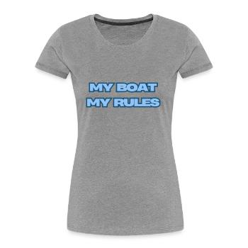 MY BOAT MY RULES - Women's Premium Organic T-Shirt - heather grey - Front - Mia (176cm)