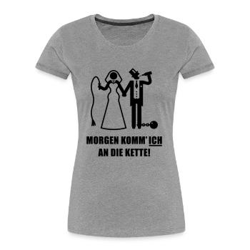 Morgen komm‘ ICH … (Bräutigam JGA Polterabend) - Frauen Premium Bio T-Shirt - Grau meliert - Vorne - Mia (176cm)