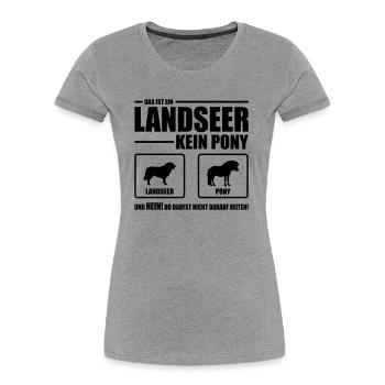 LANDSEER kein Pony Wilsigns Hundespruch Hund - Frauen Premium Bio T-Shirt - Grau meliert - Vorne - Mia (176cm)