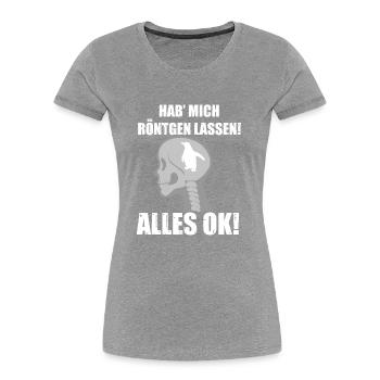 Mich Hab Röntgen Lassen Alles Ok - Frauen Premium Bio T-Shirt - Grau meliert - Vorne - Mia (176cm)