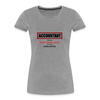 Accountant - Frauen Premium Bio T-Shirt - Grau meliert - Vorne - Mia (176cm)