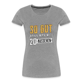 So gut kann man mit 20 aussehen! - Frauen Premium Bio T-Shirt - Grau meliert - Vorne - Mia (176cm)