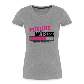 future maîtresse - T-shirt bio Premium Femme - gris chiné - Devant - Mia (176cm)