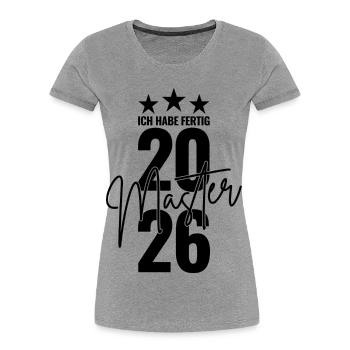 Master 2026 I have finished - Women's Premium Organic T-Shirt - heather grey - Front - Mia (176cm)