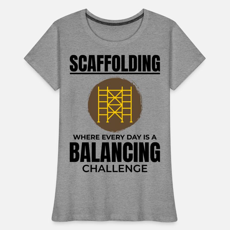 Scaffolder Scaffold Builder Scaffolding Platform Women's Premium Organic T-Shirt