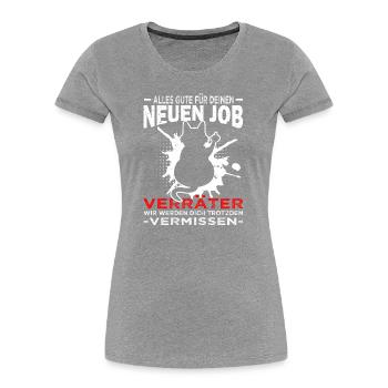 Alles Gute Verräter - Jobwechsel - Frauen Premium Bio T-Shirt - Grau meliert - Vorne - Mia (176cm)