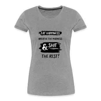 Mangez du bonheur, respirez la folie - T-shirt bio Premium Femme - gris chiné - Devant - Mia (176cm)