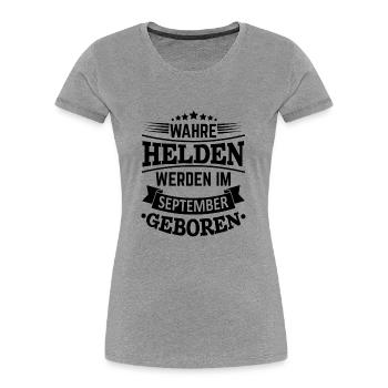 Wahre Helden werden im September geboren - Frauen Premium Bio T-Shirt - Grau meliert - Vorne - Mia (176cm)