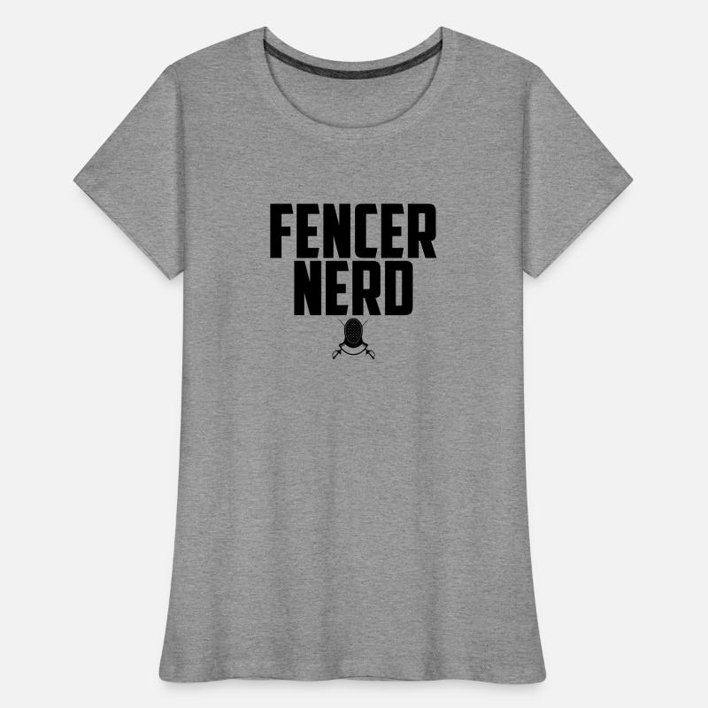 Fencer Nerd Drôle De Sabre de Combat Épée Jeu de Mots T-shirt bio Premium Femme