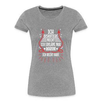 Ich diskutiere nicht ich erkläre nur warum ich - Frauen Premium Bio T-Shirt - Grau meliert - Vorne - Mia (176cm)