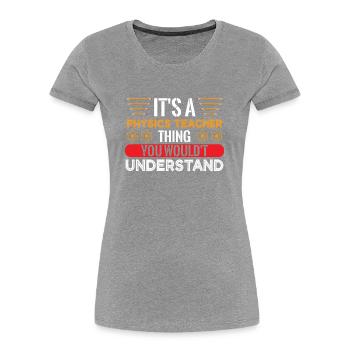 Quantenphysik Physiker Physik Professor Molekül - Frauen Premium Bio T-Shirt - Grau meliert - Vorne - Mia (176cm)