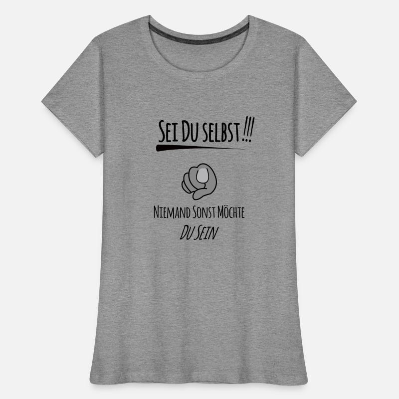 Sei du selbst Frauen Premium Bio T-Shirt