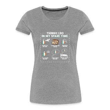 Things I do in my spare time Ireland - Women's Premium Organic T-Shirt - heather grey - Front - Mia (176cm)