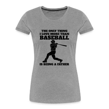 Baseball Father Baseball lover Baseball Game Dad - Women's Premium Organic T-Shirt - heather grey - Front - Mia (176cm)