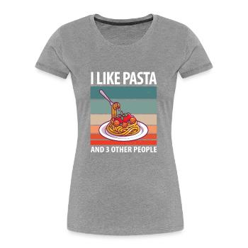 I like pasta and 3 other people - Women's Premium Organic T-Shirt - heather grey - Front - Mia (176cm)