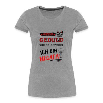 Vorsicht meine Geduld wurde getestet. Bin negativ - Frauen Premium Bio T-Shirt - Grau meliert - Vorne - Mia (176cm)