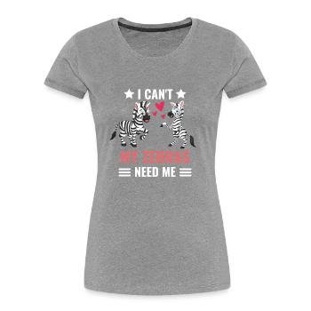 Ich kann nicht meine Zebras brauchen mich Zebra - Frauen Premium Bio T-Shirt - Grau meliert - Vorne - Mia (176cm)