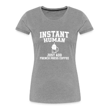 Französische Kaffeepresse Spruch - Frauen Premium Bio T-Shirt - Grau meliert - Vorne - Mia (176cm)