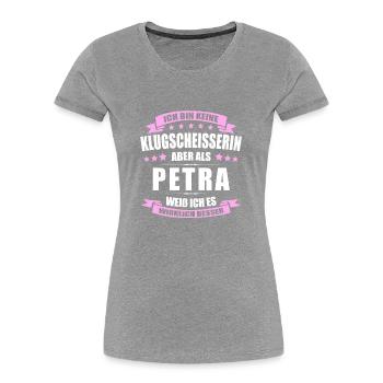 Name Petra Vorname Klugscheisserin Namenstag - Frauen Premium Bio T-Shirt - Grau meliert - Vorne - Mia (176cm)