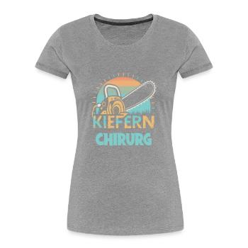 Kiefernchirurg - Frauen Premium Bio T-Shirt - Grau meliert - Vorne - Mia (176cm)