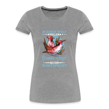 Buntspechtfan Spechtliebhaber Vogelfreund - Frauen Premium Bio T-Shirt - Grau meliert - Vorne - Mia (176cm)