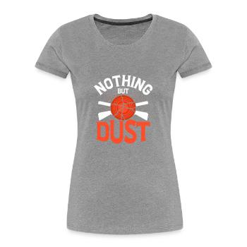 Nothing But Dust Skeet Shooting Trapshooting - Frauen Premium Bio T-Shirt - Grau meliert - Vorne - Mia (176cm)