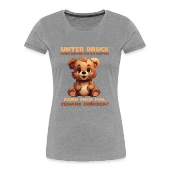 Lustiger Spruch mit Bärchen. Unter Druck - Frauen Premium Bio T-Shirt - Grau meliert - Vorne - Mia (176cm)