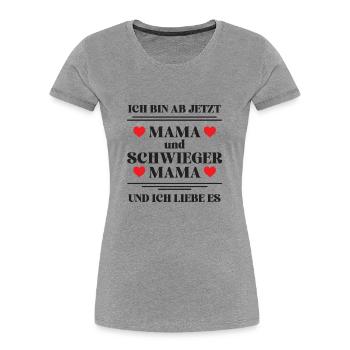 Mama und Schwiegermama Schwiegermutter Brautmutter - Frauen Premium Bio T-Shirt - Grau meliert - Vorne - Mia (176cm)