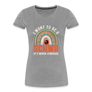Ich will ein Schwa sein, es ist nie gestresst - Frauen Premium Bio T-Shirt - Grau meliert - Vorne - Mia (176cm)