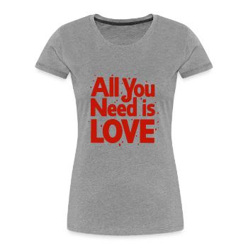 ALL YOU NEED IS LOVE - Women's Premium Organic T-Shirt - heather grey - Front - Mia (176cm)
