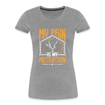 Schmerz als Motivation Fitness Design - Frauen Premium Bio T-Shirt - Grau meliert - Vorne - Mia (176cm)