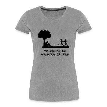 ich dachte sie meinten saufen - Frauen Premium Bio T-Shirt - Grau meliert - Vorne - Mia (176cm)