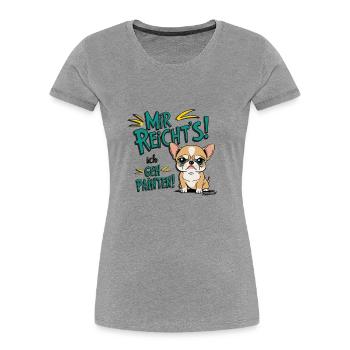 Mir reichts ich geh Painten - Grummel Chihuahua - Frauen Premium Bio T-Shirt - Grau meliert - Vorne - Mia (176cm)