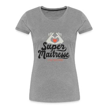Super maitresse cadeau maîtresse institutrice - T-shirt bio Premium Femme - gris chiné - Devant - Mia (176cm)