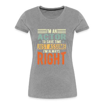 Schauspieler - Frauen Premium Bio T-Shirt - Grau meliert - Vorne - Mia (176cm)