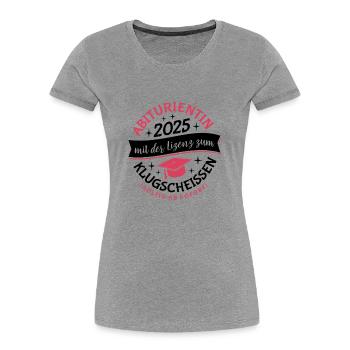 Abiturientin 2025 mit der Lizenz zum Klugscheissen - Frauen Premium Bio T-Shirt - Grau meliert - Vorne - Mia (176cm)