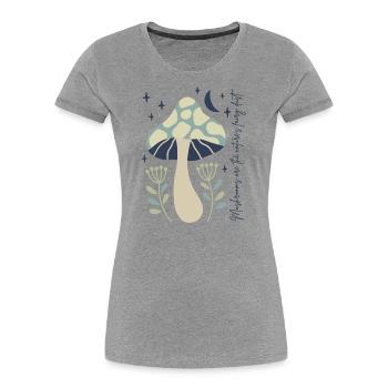 Pilze sind der Feenstaub der Natur. - Frauen Premium Bio T-Shirt - Grau meliert - Vorne - Mia (176cm)