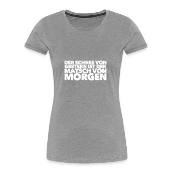 der Schnee wird zu Matsch - Frauen Premium Bio T-Shirt - Grau meliert - Vorne - Mia (176cm)