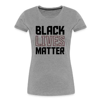 black lives - Frauen Premium Bio T-Shirt - Grau meliert - Vorne - Mia (176cm)