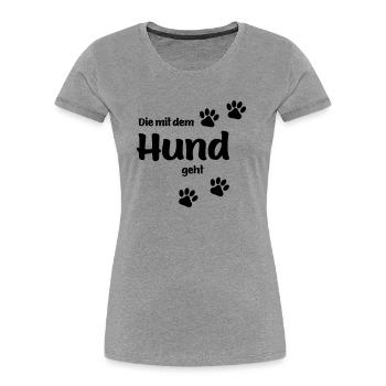 DIE MIT DEM HUND GEHT - Frauen Premium Bio T-Shirt - Grau meliert - Vorne - Mia (176cm)