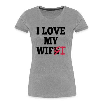 I love my wife I / I love my wifi I 2c - Frauen Premium Bio T-Shirt - Grau meliert - Vorne - Mia (176cm)