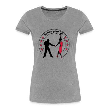 Dance your life - Women's Premium Organic T-Shirt - heather grey - Front - Mia (176cm)