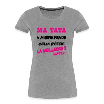 Ma tata la meilleure cuisto - T-shirt bio Premium Femme - gris chiné - Devant - Mia (176cm)