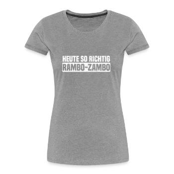 Heute so richtig Rambo-Zambo Meme Bundeskanzler - Frauen Premium Bio T-Shirt - Grau meliert - Vorne - Mia (176cm)