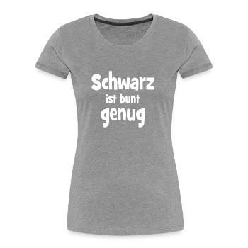 Schwarz ist bunt genug - Lustiger Spruch - Frauen Premium Bio T-Shirt - Grau meliert - Vorne - Mia (176cm)