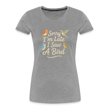 Entschuldigung, ich bin zu spät, ich habe einen - Frauen Premium Bio T-Shirt - Grau meliert - Vorne - Mia (176cm)