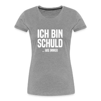 Ich bin schuld - ...wie immer - Frauen Premium Bio T-Shirt - Grau meliert - Vorne - Mia (176cm)