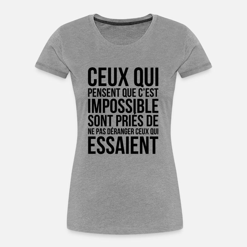 Those who think it's impossible... - Women's Premium Organic T-Shirt - heather grey