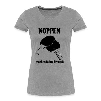 Noppen machen keine Freunde - Frauen Premium Bio T-Shirt - Grau meliert - Vorne - Mia (176cm)