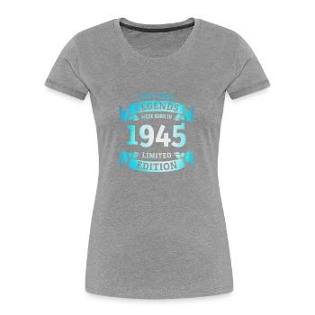 Echte Legenden wurden 1945 geboren 80. Geburtstag - Frauen Premium Bio T-Shirt - Grau meliert - Vorne - Mia (176cm)